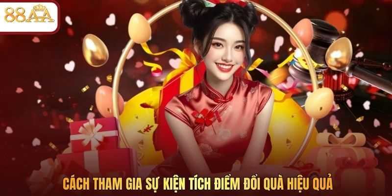 Cách tham gia sự kiện tích điểm đổi quà hiệu quả