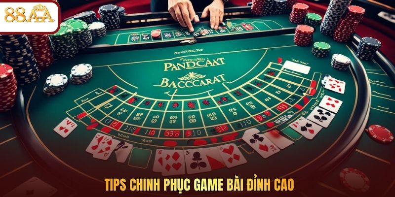 Tips chinh phục game bài đỉnh cao